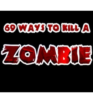 69 Ways to Kill a Zombie Steam Key GLOBAL